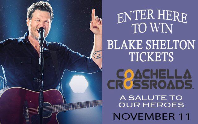 SECOND CHANCE to Win Tickets to See Blake Shelton at Coachella Crossroads on November 11!